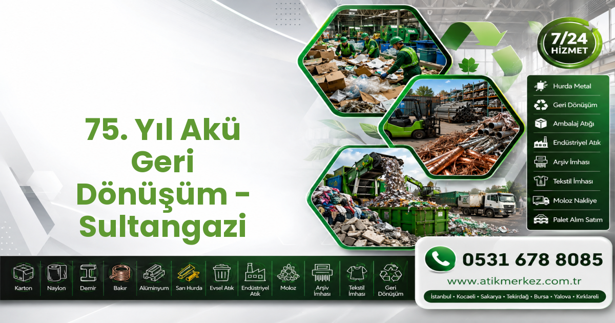 75. Yıl Akü Geri Dönüşüm - Sultangazi