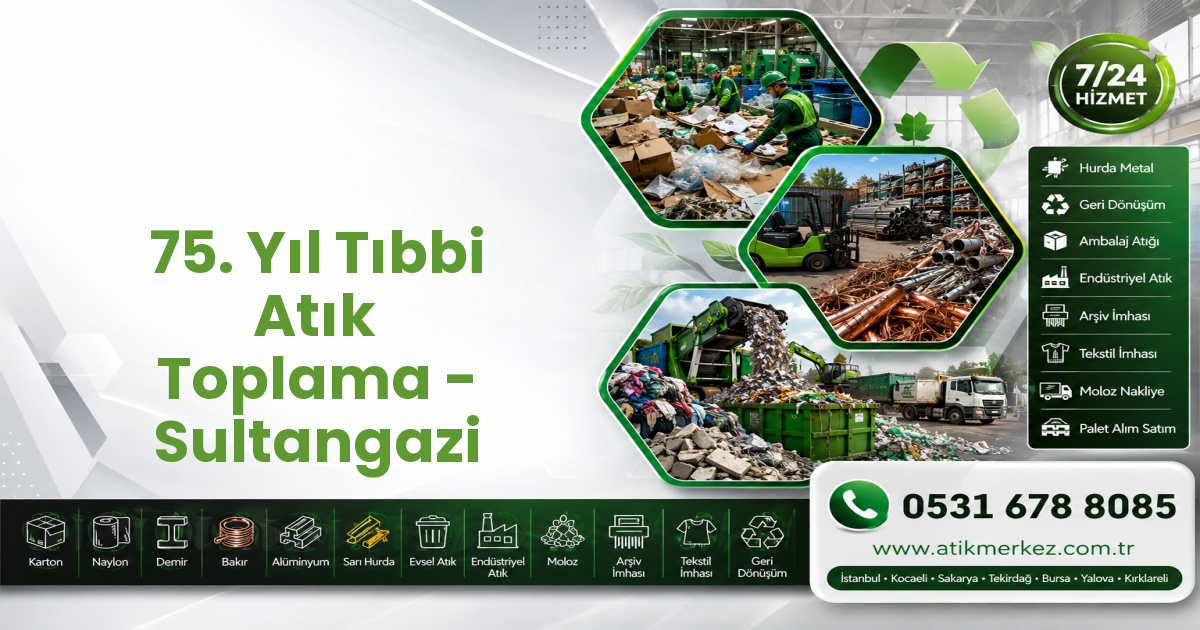 75. Yıl Tıbbi Atık Toplama - Sultangazi