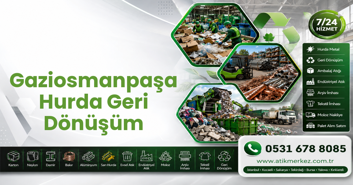 Gaziosmanpaşa Hurda Geri Dönüşüm