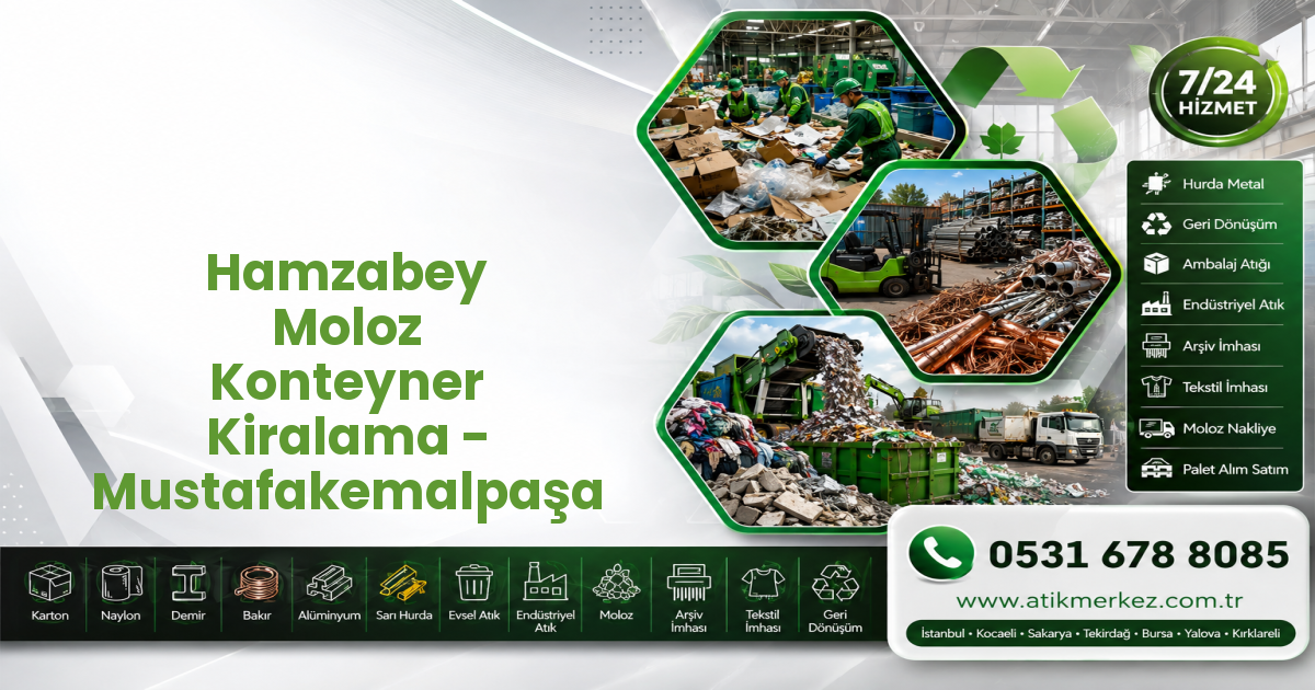 Hamzabey Moloz Konteyner Kiralama - Mustafakemalpaşa