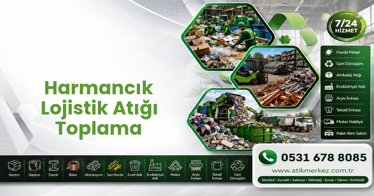 Harmancık Lojistik Atığı Toplama