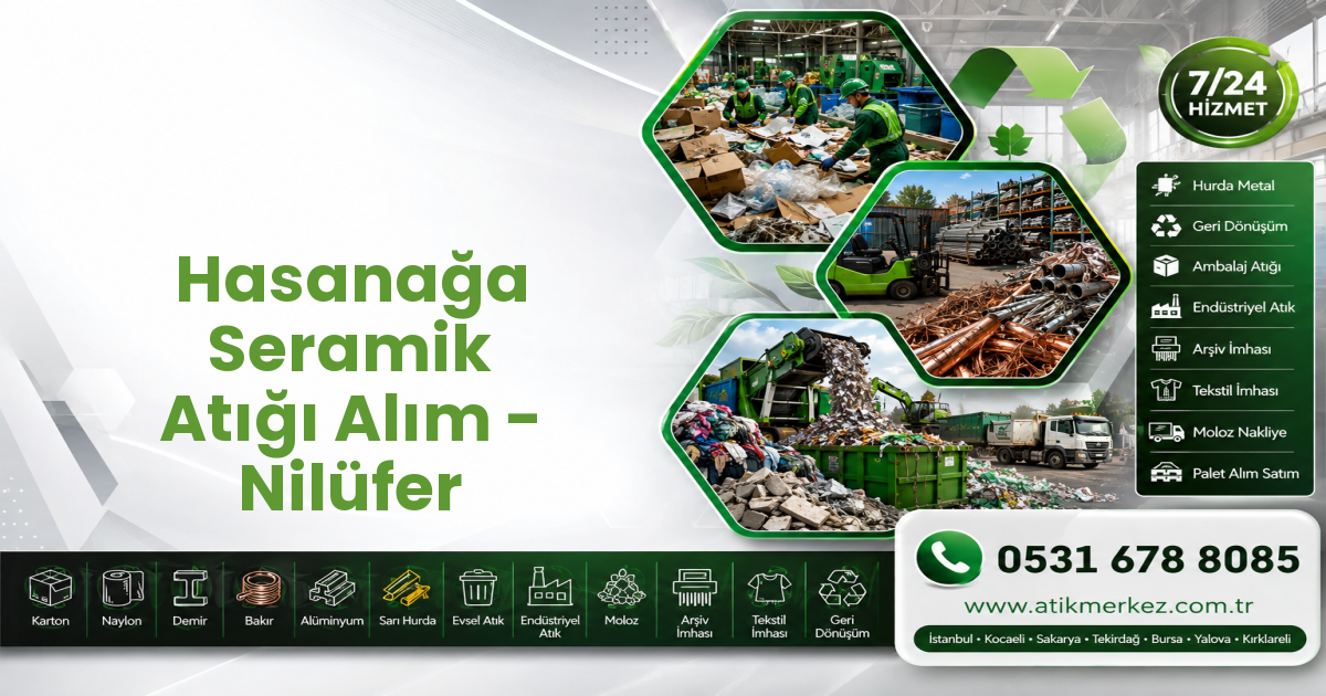 Hasanağa Seramik Atığı Alım - Nilüfer