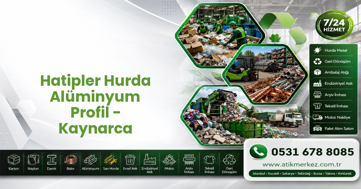 Hatipler Hurda Alüminyum Profil - Kaynarca