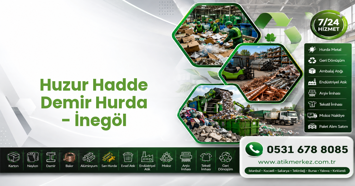 Huzur Hadde Demir Hurda - İnegöl
