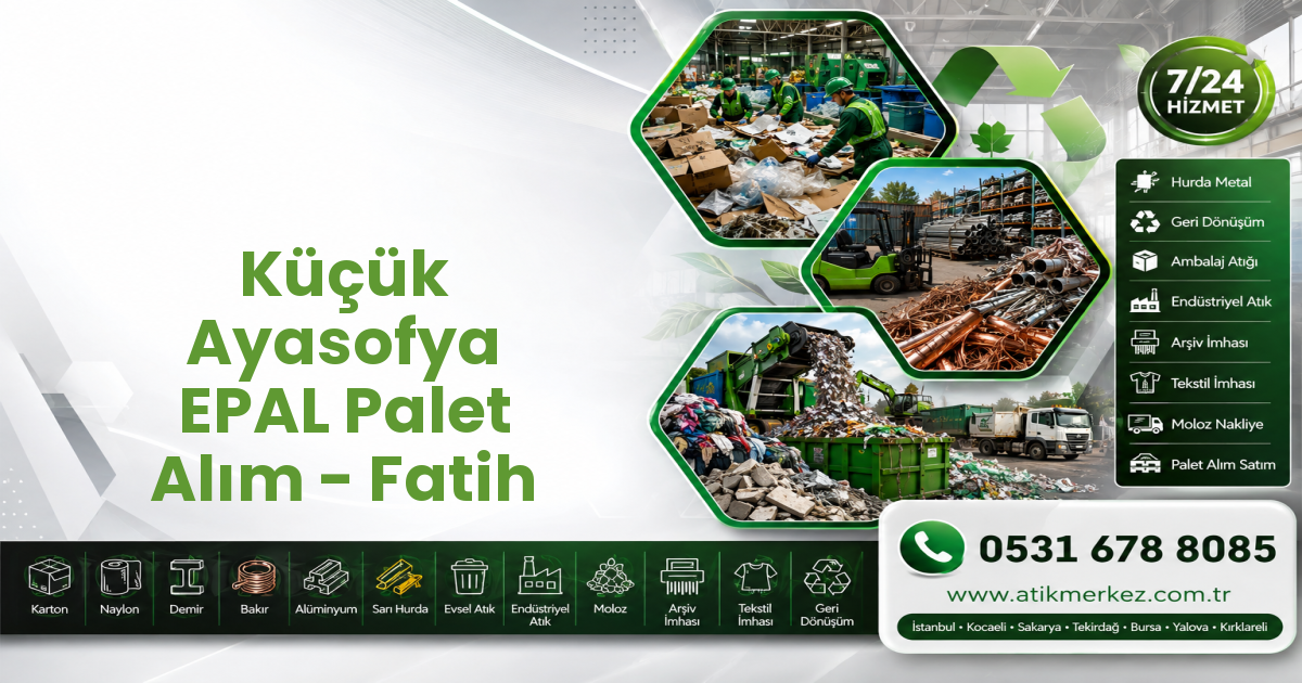 Küçük Ayasofya EPAL Palet Alım - Fatih