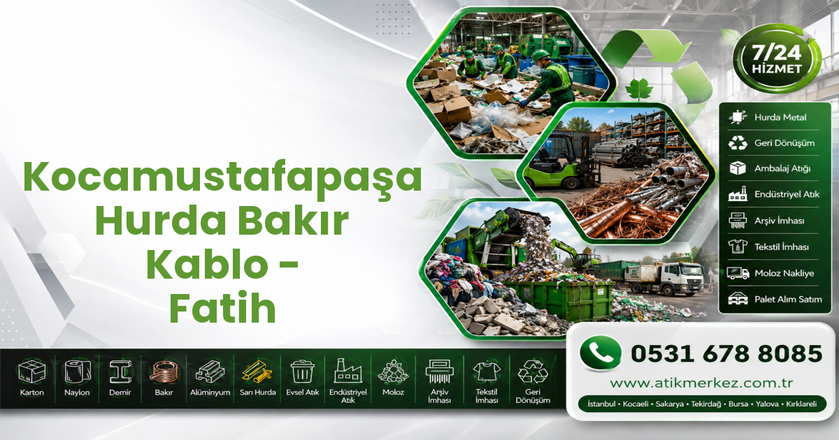 Kocamustafapaşa Hurda Bakır Kablo - Fatih
