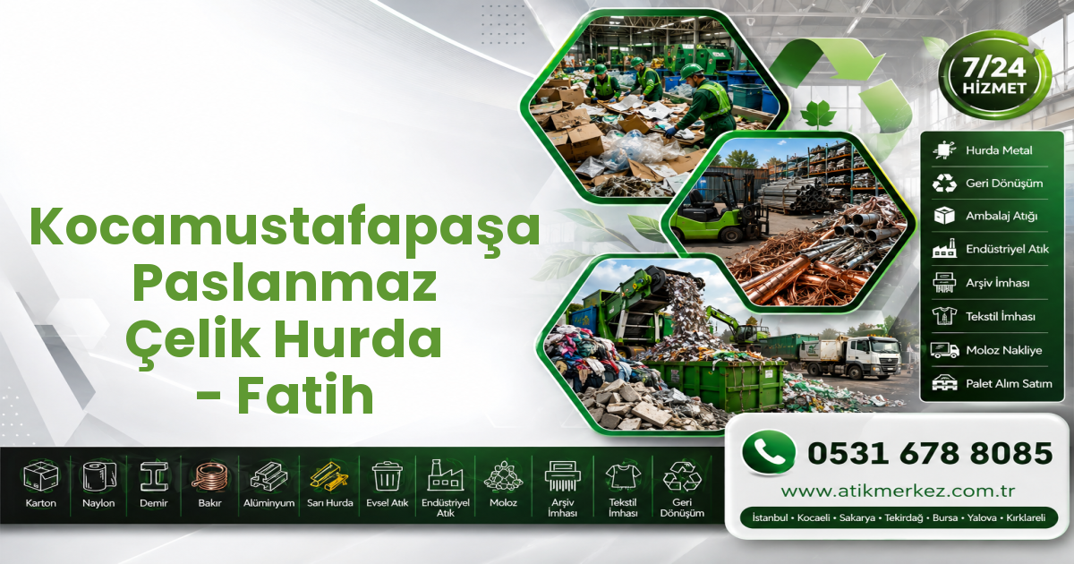 Kocamustafapaşa Paslanmaz Çelik Hurda - Fatih