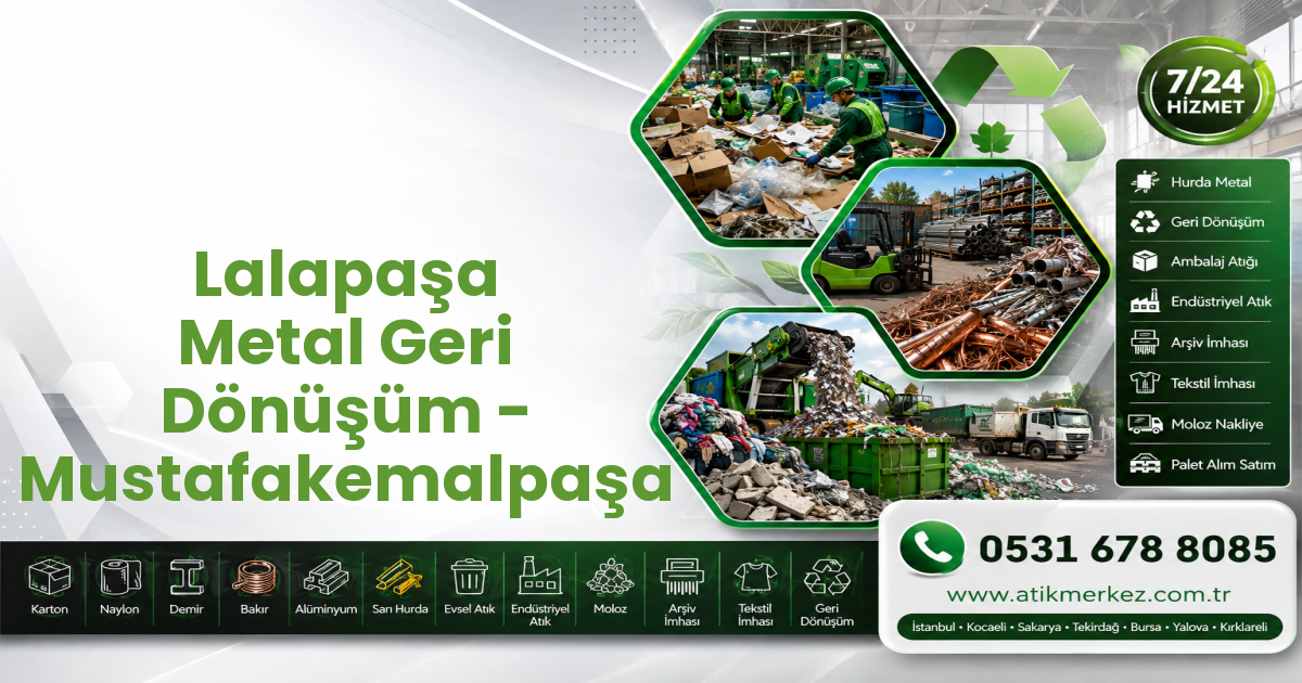 Lalapaşa Metal Geri Dönüşüm - Mustafakemalpaşa