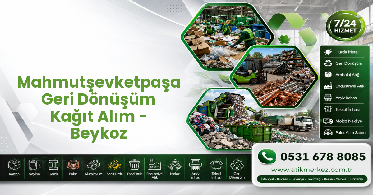 Mahmutşevketpaşa Geri Dönüşüm Kağıt Alım - Beykoz
