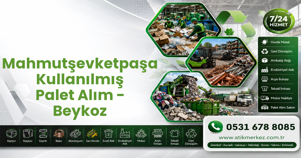 Mahmutşevketpaşa Kullanılmış Palet Alım - Beykoz