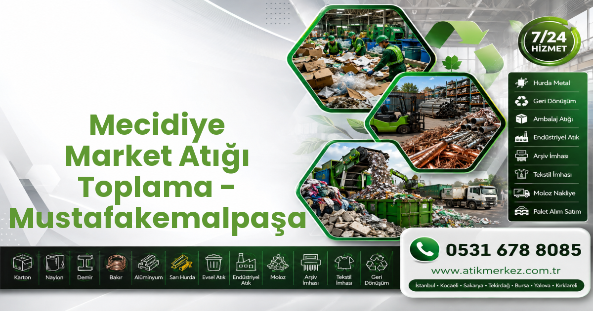 Mecidiye Market Atığı Toplama - Mustafakemalpaşa