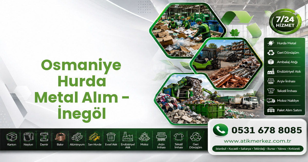 Osmaniye Hurda Metal Alım - İnegöl