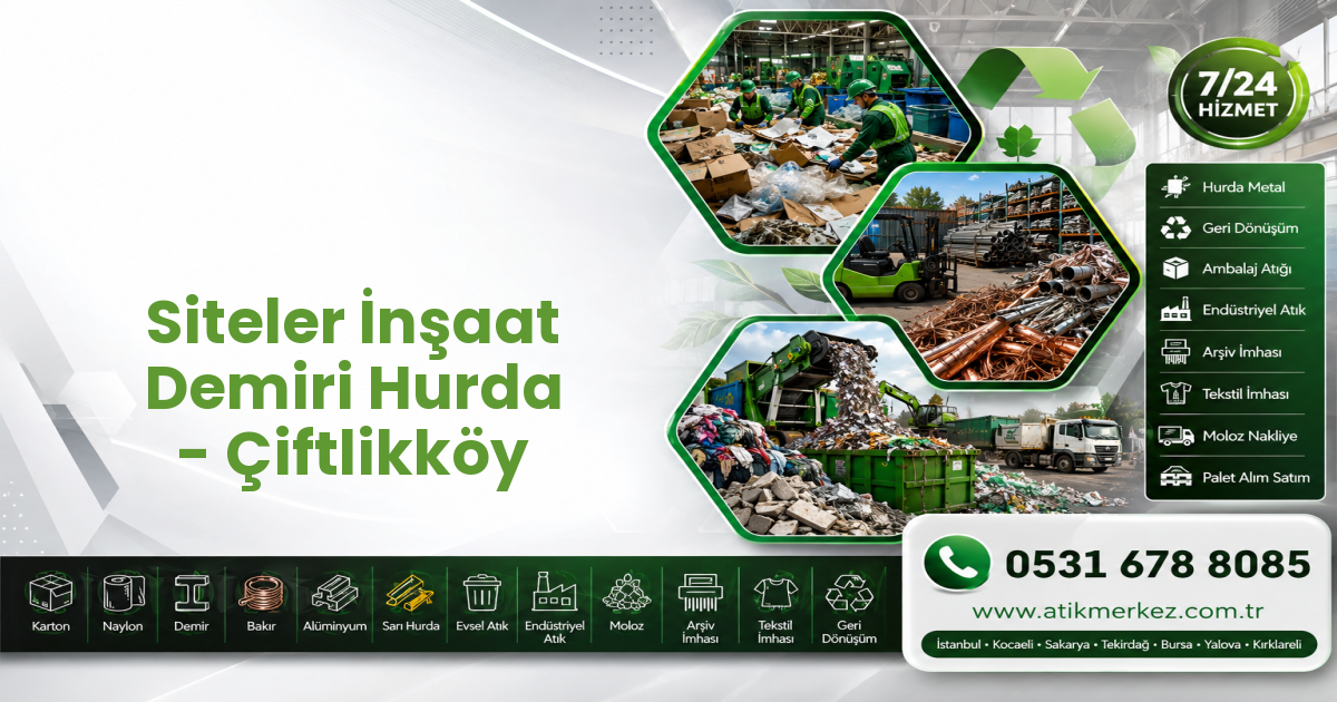Siteler İnşaat Demiri Hurda - Çiftlikköy