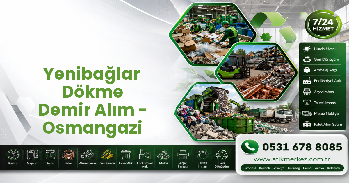 Yenibağlar Dökme Demir Alım - Osmangazi